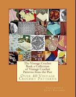 The Vintage Crochet Book A Collection of Vintage Crochet Patterns from the Past: Over 40 Vintage Crochet Patterns 