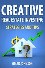 Creative Real Estate Investing Strategies And Tips