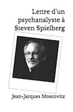 Lettre d'un psychanalyste à Steven Spielberg