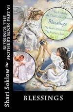 Blessings; The Mother's Book Part VI