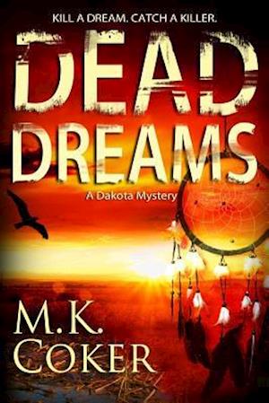 Dead Dreams: A Dakota Mystery