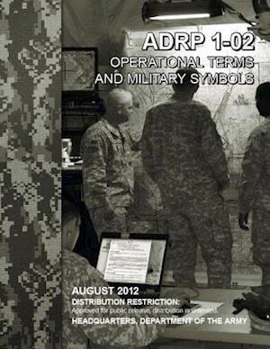Operational Terms and Military Symbols, Adrp 1-02, 31 August 2012