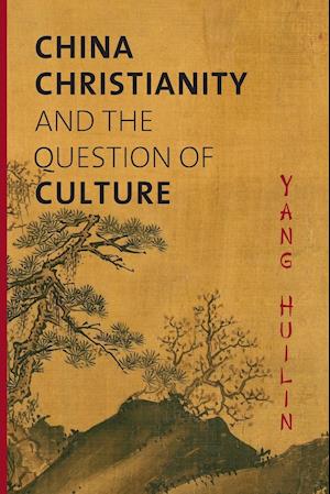 China, Christianity, and the Question of Culture