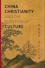 China, Christianity, and the Question of Culture