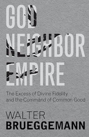 God, Neighbor, Empire