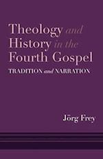 Theology and History in the Fourth Gospel