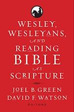 Wesley, Wesleyans, and Reading Bible as Scripture