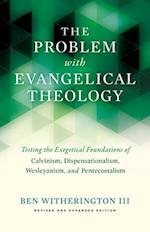 The Problem with Evangelical Theology