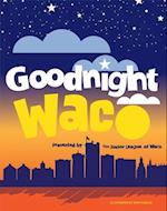 Goodnight Waco