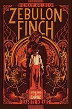 The Death and Life of Zebulon Finch, Volume One