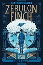 The Death and Life of Zebulon Finch, Volume Two