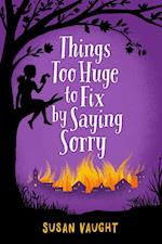 Things Too Huge to Fix by Saying Sorry