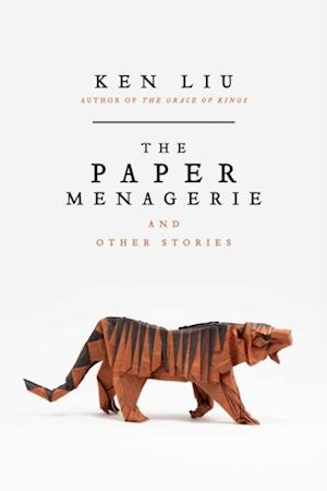 Paper Menagerie and Other Stories