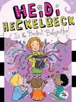 Heidi Heckelbeck Is the Bestest Babysitter!, Volume 16