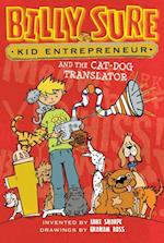 Billy Sure Kid Entrepreneur and the Cat-Dog Translator