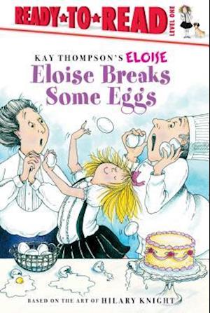 Eloise Breaks Some Eggs