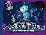 Robots Can't Dance!