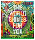 The World Shines for You