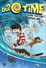 Hang Ten for Dear Life!, Volume 6