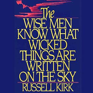 Wise Men Know What Wicked Things Are Written on the Sky
