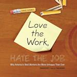 Love the Work, Hate the Job