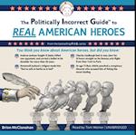Politically Incorrect Guide to Real American Heroes