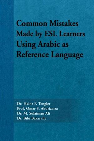 Common Mistakes Made by Esl Learners Using Arabic as Reference Language