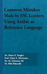 Common Mistakes Made by ESL Learners Using Arabic as Reference Language