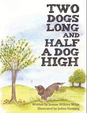 Two Dogs Long and Half a Dog High