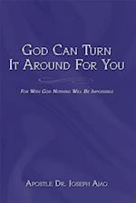 God Can Turn It Around for You