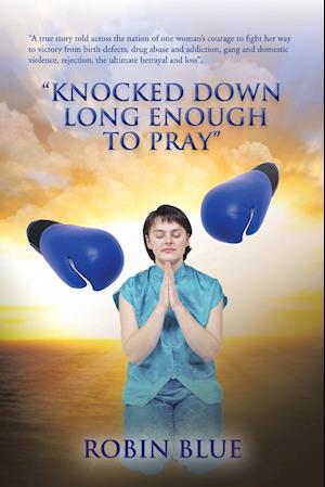 Knocked Down Long Enough to Pray