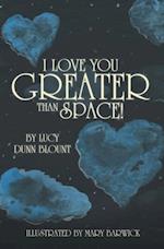 I Love You Greater Than Space!