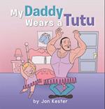 My Daddy Wears a Tutu