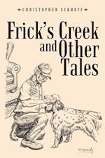 Frick's Creek and Other Tales