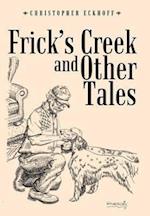 Frick's Creek and Other Tales