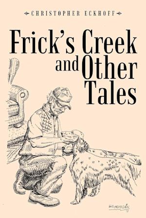 Frick's Creek and Other Tales