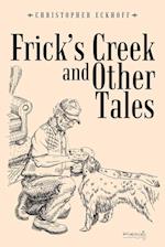 Frick's Creek and Other Tales