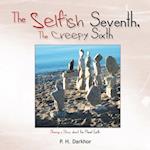 Selfish Seventh, the Creepy Sixth