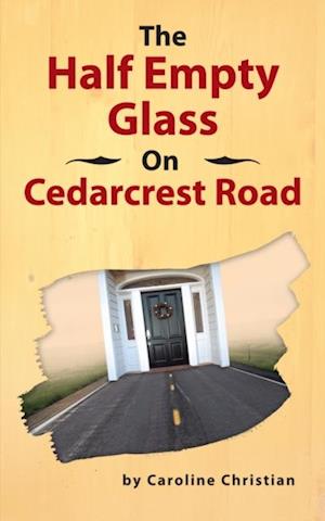 Half Empty Glass on Cedarcrest Road