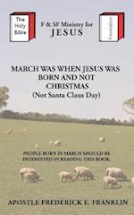 March Was When Jesus Was Born and Not Christmas