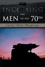Incoming...The Men of the 70Th