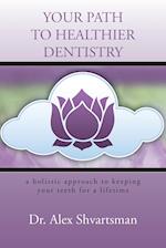 Your Path to Healthier Dentistry