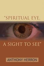 'Spiritual Eye, a Sight  to See'