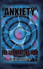 Anxiety the Tormenting Fear