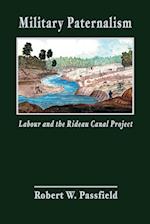 Military Paternalism, Labour, and the Rideau Canal Project