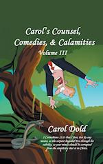 Carol's Counsel, Comedies, & Calamities