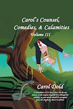 Carol's Counsel, Comedies, & Calamities