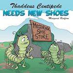 Thaddeus Centipede Needs New Shoes