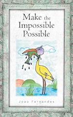 Make the Impossible Possible