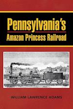 Pennsylvania's Amazon Princess Railroad